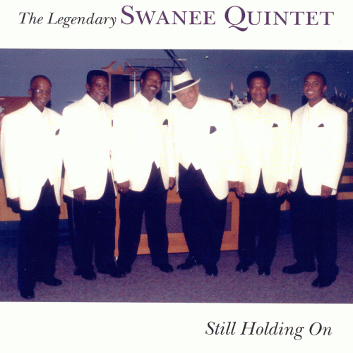 Still Holding On - Swanee Quintet